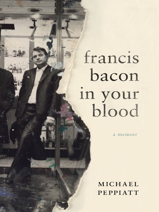 Title details for Francis Bacon in Your Blood by Michael Peppiatt - Available